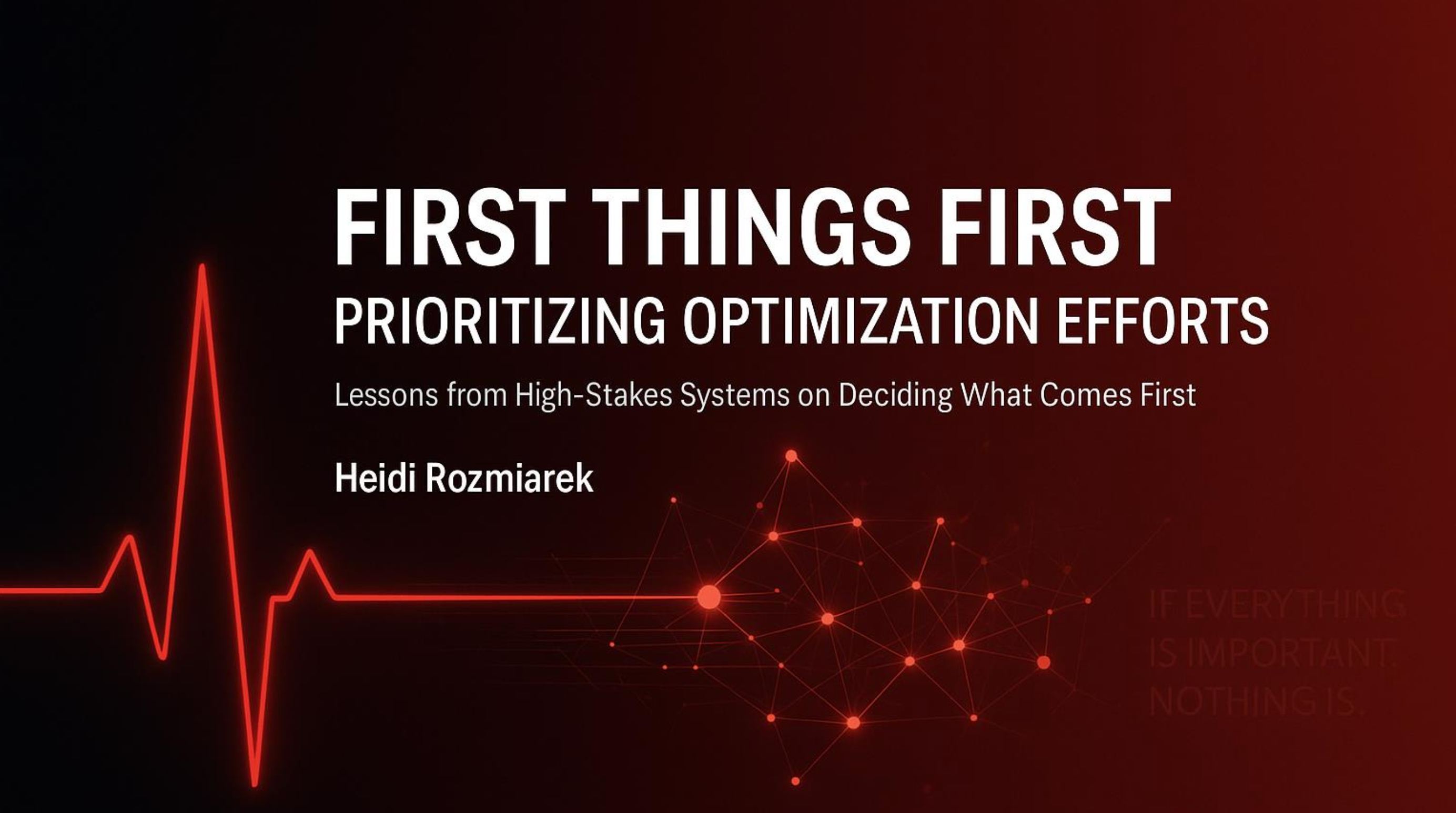 3. Heidi Rozmiarek Slides: Lessons from High-Stakes Systems on Deciding What Comes First thumbnail